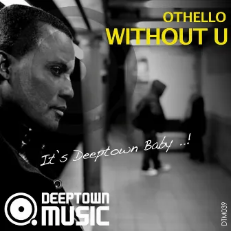 Without U by Othello