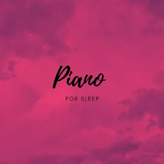 Piano for Sleep by Piano lullaby classic