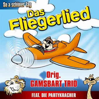 So a schöner Tag (Das Fliegerlied) by Orig. Gamsbart Trio feat. die Partykracher