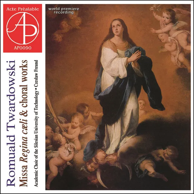 Romuald Twardowski - Missa Regina Caeli & Choral Works (World Premiere Recording)