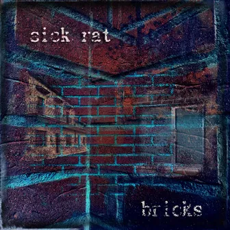 Bricks by Sick Rat