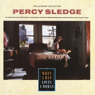 The Ultimate Collection: When a Man Loves a Woman by Percy Sledge