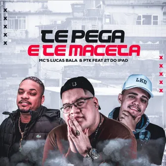 Te Pega e Te Maceta by DJ Lucas Bala