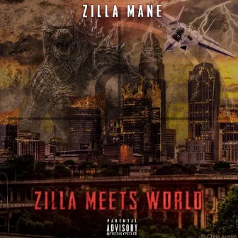 Zilla Meets World by Zilla Mane