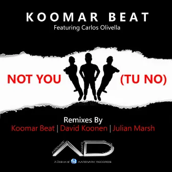 Not You (Tú No) [The Remixes] by David Koonen