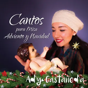 Cantos para Misa: Adviento y Navidad by Ady Castañeda