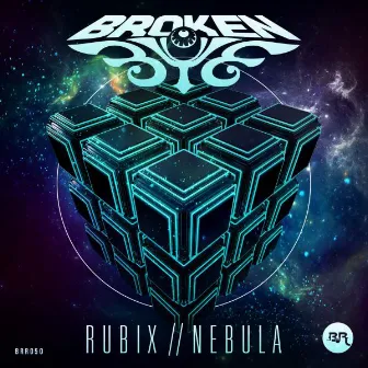 Rubix / Nebula by Broken Eye