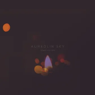 Songs for Spa by Aureolin Sky