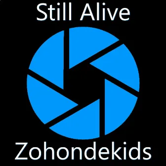 Still Alive by Zohondekids