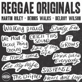 Reggae Originals: Delroy Wilson, Dennis Walks & Martin Riley by Dennis Walks