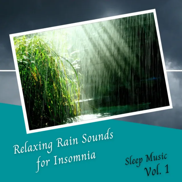 Sleep Music: Relaxing Rain Sounds for Insomnia Vol. 1