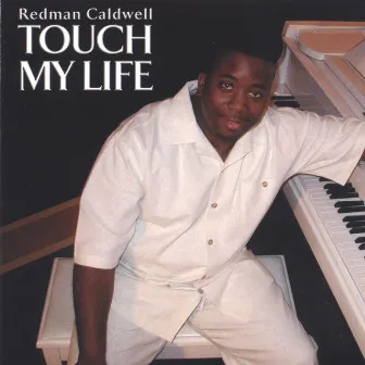 Touch My Life by Redman Caldwell