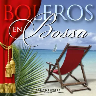 Serie Majestad: Boleros en Bossa by Samba Melodiosa