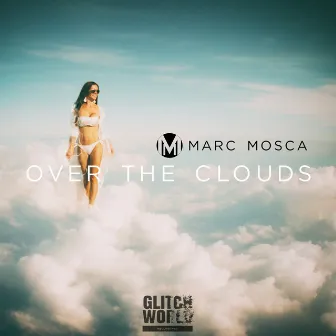 Over The Clouds by Marc Mosca