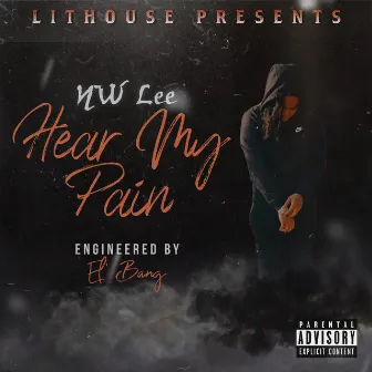 Hear My Pain by Nw Lee