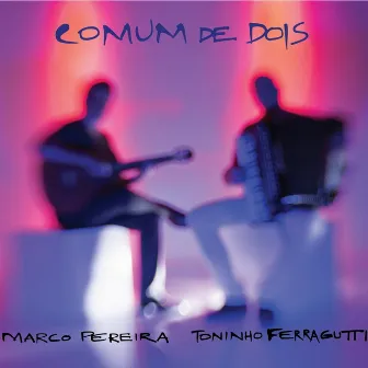 Comum de Dois by Marco Pereira