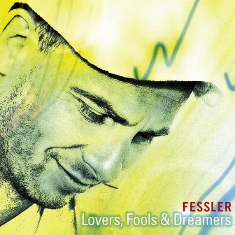 Lovers, Fools & Dreamers by Peter Fessler