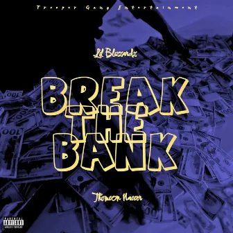 Break The Bank by Lil Blizzardz