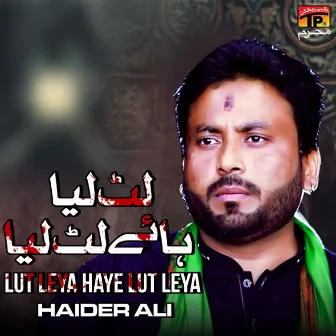 Lut Leya Haye Lut Leya - Single by Haider Ali