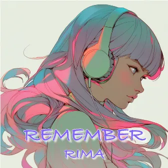 REMEMBER by RIMA