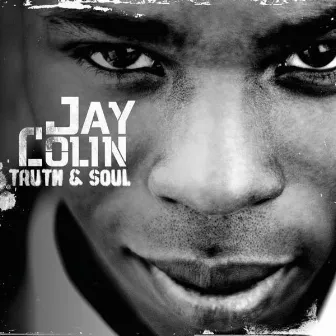 Truth & Soul by Jay Colin