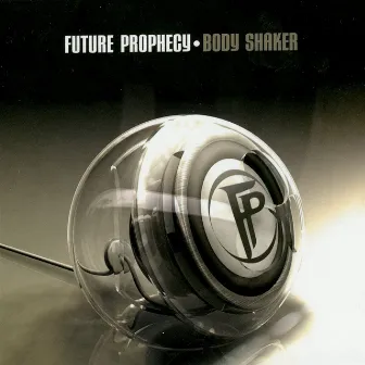 Body Shaker by Future Prophecy