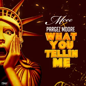 WHAT YOU TELLING ME by Mcee