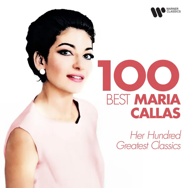 100 Best Maria Callas - Her Hundred Greatest Classics Album Image