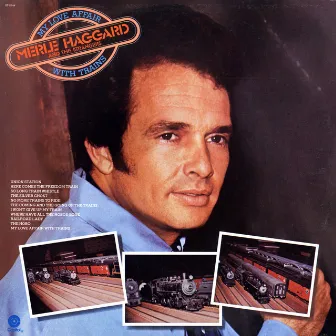 My Love Affair With Trains by Merle Haggard & The Strangers