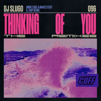 Thinking Of You (The Remixes) by DJ Slugo