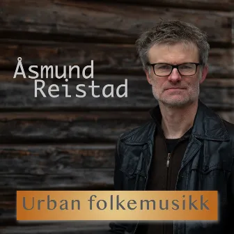 Urban folkemusikk by Åsmund Reistad