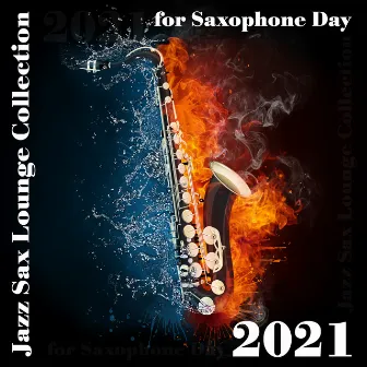 Jazz Sax Lounge Collection for Saxophone Day 2021: Medium Groove Sax Jazz, Groove Jazz N Chill by Saxophone Jazz Facilitator