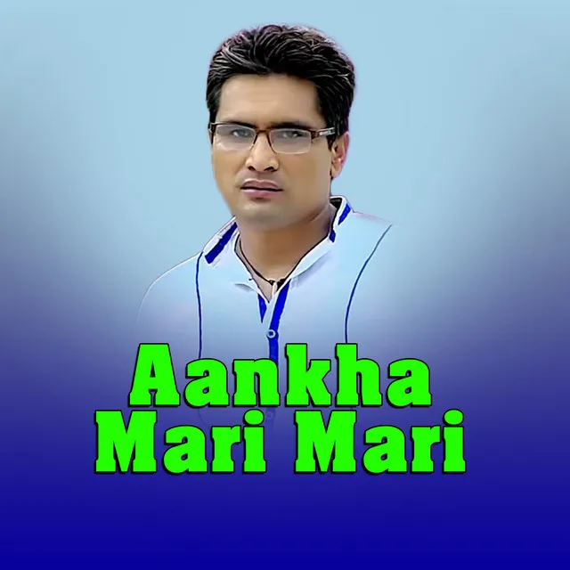 Aankha Mari Mari