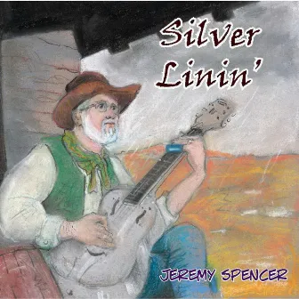 Silver Linin' by Jeremy Spencer