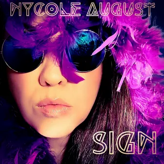 Sign by Nycole August