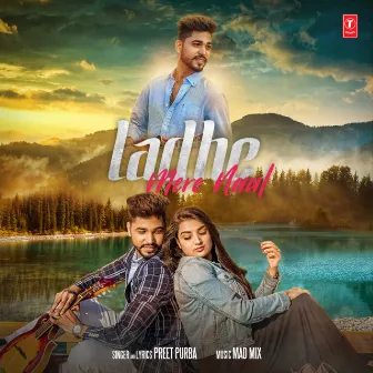 Ladhe Mere Naal by Preet Purba