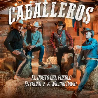 CABALLEROS by El Dueto del Pueblo