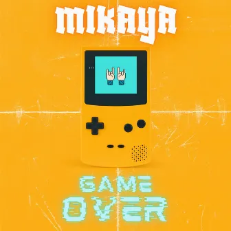 GAME OVER by MIKAYA