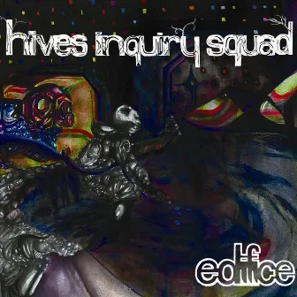 Edifice by Hives Inquiry Squad