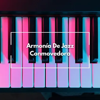 Armonía De Jazz Conmovedora by Academia de Jazz Instrumental Relajante