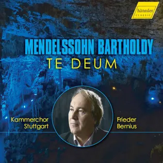 Mendelssohn: Te Deum à 8, MWV B 15 & Other Works by Sonntraud Engels-Benz