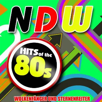 Ndw Hits of the 80s by Wolkenfänger und Sternenreiter