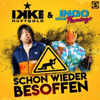 Schon Wieder Besoffen by Ikke Hüftgold