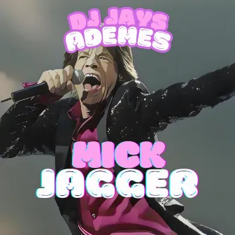 MICK JAGGER by DJ JAYS