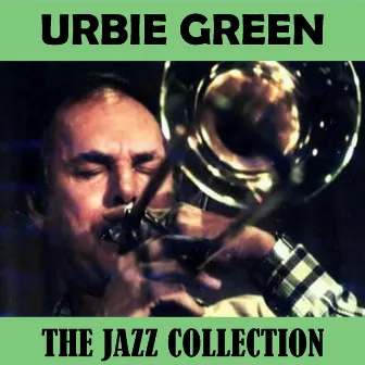 The Jazz Collection by Urbie Green