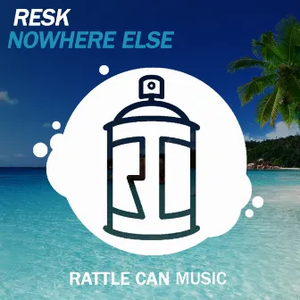 Nowhere Else by Resk