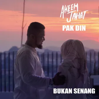 Bukan Senang by Pak Din