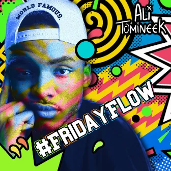 #FridayFlow by Ali Tomineek