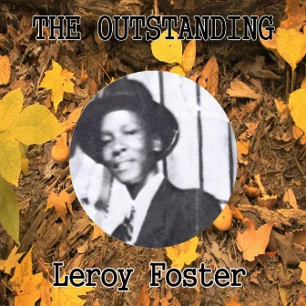 The Outstanding Leroy Foster by Baby Face Leroy Foster