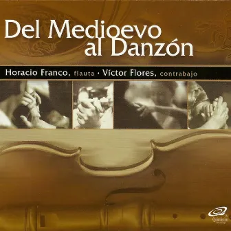 Del Medioevo al Danzón by Horacio Franco